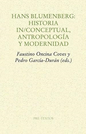 HANS BLUMENBERG: HISTORIA INCONCEPTUAL DE LA ANTROPOLOGÍA | 9788416453061 | DIVERSOS