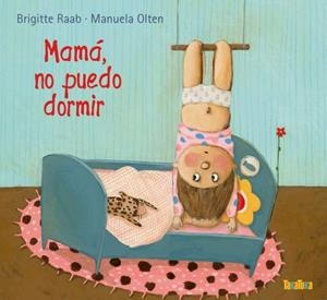 MAMÁ, NO PUEDO DORMIR | 9788416003204 | RAAB/ OLTEN