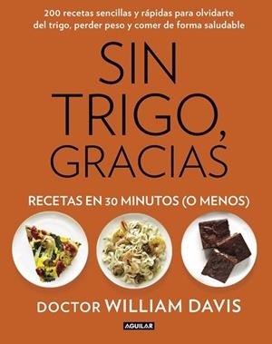 SIN TRIGO, GRACIAS. RECETAS EN 30 MINUTO | 9788403014572 | DAVIS,WILLIAM