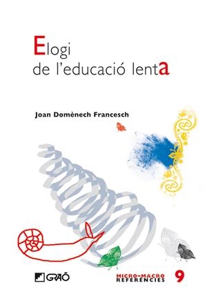 ELOGI DE L'EDUCACIO LENTA | 9788478277155 | FRANCESCH
