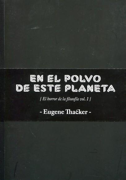 EN EL POLVO DE ESTE PLANETA | 9788494394508 | THACKER, EUGENE