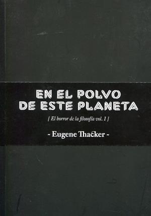 EN EL POLVO DE ESTE PLANETA | 9788494394508 | THACKER, EUGENE