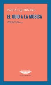 EL ODIO EN LA MUSICA | 9789871772308 | QUIGNARD, PASCAL