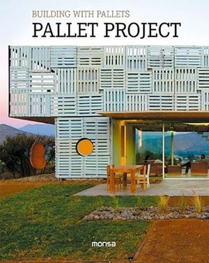 Pallet Project. Building with pallets | 9788416500000 | INSTITUTO MONSA DE EDICIONES, S.A.