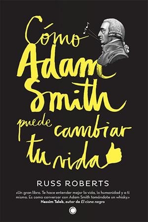 COMO ADAM SMITH PUEDE CAMBIAR TU VIDA | 9788494107689 | ROBERTS, RUSS