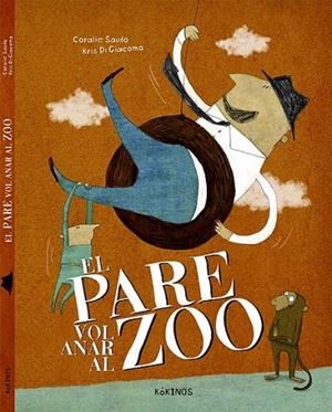 PARE VOL ANAR AL ZOO, EL | 9788416126477 | SAUDO, CORALIE/GIACOMO, KRIS DI