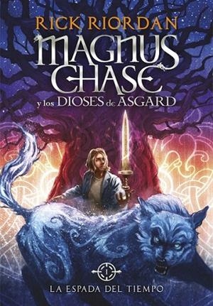 MAGNUS CHASE: LA ESPADA DEL TIEMPO | 9788490434819 | RIORDAN,RICK