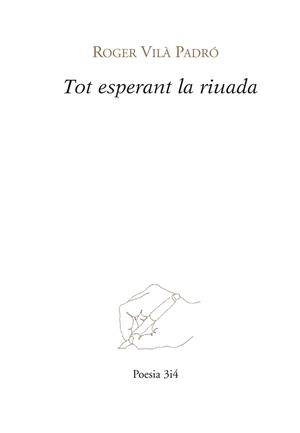 TOT ESPERANT LA RIUADA | 9788475029733 | VILÀ
