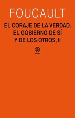 CORAJE DE LA VERDAD. EL GOBIERNO DE SI Y DE LOS OT | 9788446030874 | FOUCAULT, MICHEL