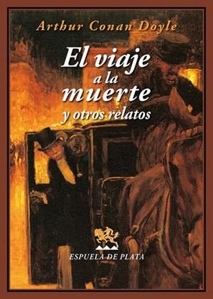 VIAJE A LA MUERTE Y OTROS RELATOS,EL | 9788416034611 | CONAN DOYLE, ARTHUR