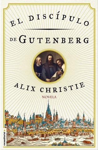 EL DISCÍPULO DE GUTENBERG | 9788416240302 | ALIX, CHRISTIE