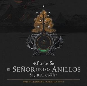 EL ARTE DE EL SEÑOR DE LOS ANILLOS | 9788445002759 | TOLKIEN, J.R.R.T HAMMOND/SCULL