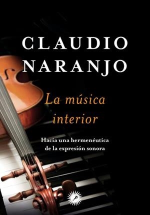 MUSICA INTERIOR, LA | 9788416145171 | NARANJO, CLAUDIO