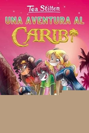 AVENTURA AL CARIB, UNA | 9788416519965 | STILTON, TEA
