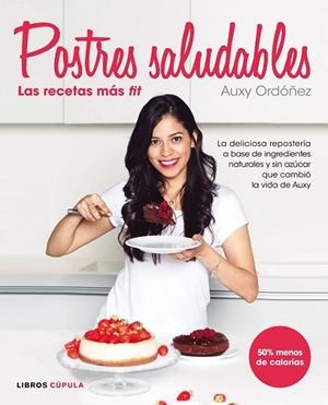 POSTRES SALUDABLES: LAS RECETAS MAS FIT | 9788448022105 | ORDÓÑEZ, AUXI