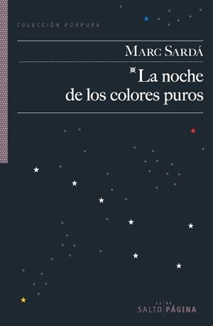 NOCHE DE LOS COLORES PUROS,LA | 9788416148387 | SARDA,MARC