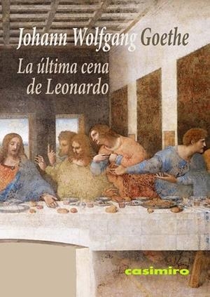 LA ULTIMA CENA DE LEONARDO | 9788493967819 | GOETHE, JOHAN WOLFGANG