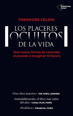LOS PLACERES OCULTOS DE LA VIDA | 9788416429684 | ZELDIN, THEODORE
