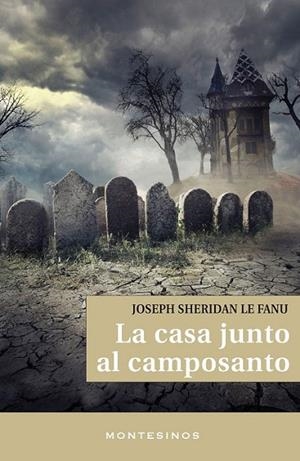LA CASA JUNTO AL CAMPOSANTO | 9788416288755 | SHERIDAN LE FANU, JOSEPH