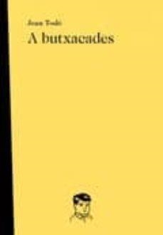 A BUTXACADES | 9788493797676 | TODO, JOAN