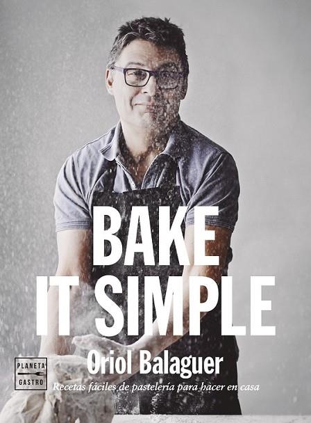 BAKE IT SIMPLE! | 9788408151272 | BALAGUER, ORIOL