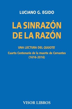 SINRAZON DE LA RAZON. UNA LECTURA DEL QUIJOTE, LA | 9788498956818 | EGIDO, LUCIANO G.