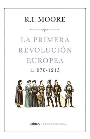 LA PRIMERA REVOLUCION EUROPEA | 9788498929416 | MOORE, R.I.