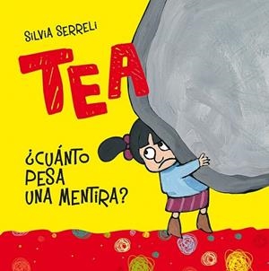 TEA ¿CUÁNTO PESA UNA MENTIRA? | 9788416648351 | SERRELI, SILVIA