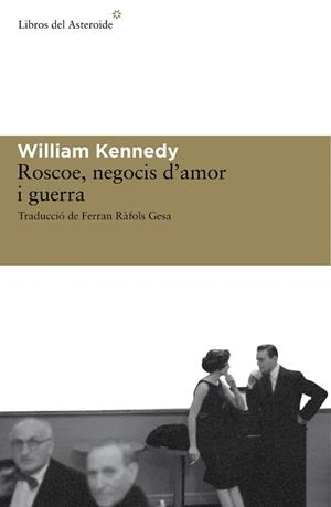 ROSCOE, NEGOCIS D'AMOR I GUERRA | 9788492663279 | KENNEDY