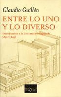 ENTRE LO UNO Y LO DIVERSO | 9788483109953 | CLAUDIO GUILLÉN