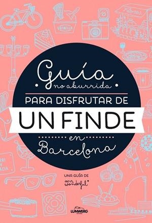 GUÍA NO ABURRIDA PARA DISFRUTAR DE UN FINDE EN BARCELONA | 9788416177073 | DIVERSOS
