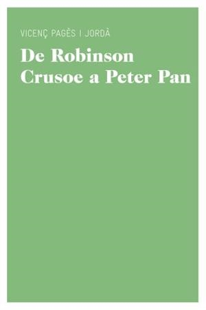 DE ROBINSON CRUSOE A PETER PAN | 9788415192206 | PAGÈS I JORDÀ, VICENÇ 