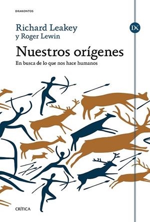 NUESTROS ORÍGENES: EN BUSCA DE LO QUE NOS HACE HUMANOS | 9788498928594 | LEAKEY/ LEWIN