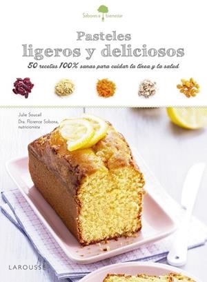 PASTELES LIGEROS Y DELICIOSOS | 9788416641192 | LAROUSSE EDITORIAL