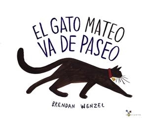 GATO MATEO VA DE PASEO | 9788469605141 | WENZEL, BRENDAN