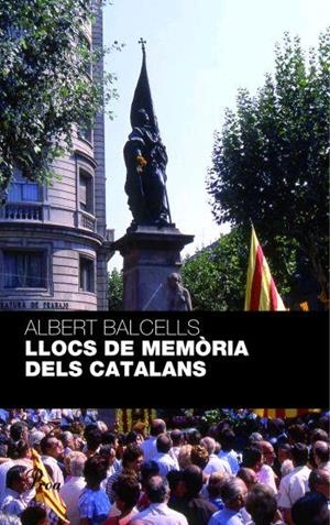 LLOCS DE MEMÒRIA DELS CATALANS | 9788484371236 | BALCELLS, ALBERT