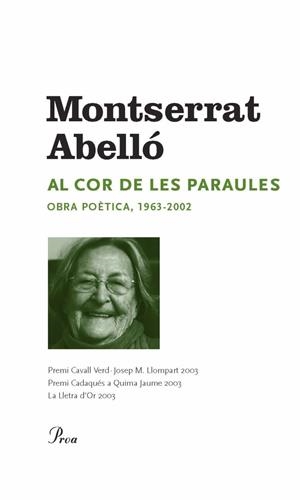 AL COR DE LES PARAULES OBRA POÈTICA 1963-2002 ABELLO, MONTSERRAT | 9788484373322 | ABELLO, MONTSERRAT