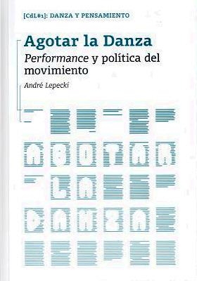 AGOTAR LA DANZA | 9788481388206 | LEPECKI