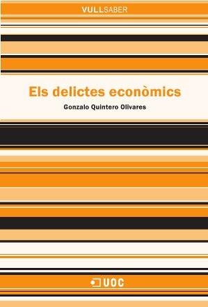 ELS DELICTES ECONÒMICS | 9788490642108 | GONZALO QUINTERO OLIVARES