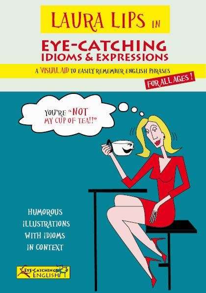 LAURA LIPS IN EYE-CATCHING IDIOMS & EXPRESSIONS | 9788460690818 | CHIDGEY, PAUL