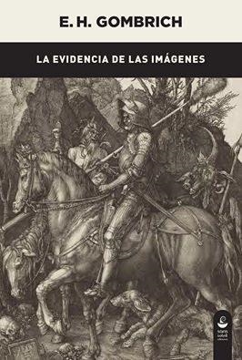 LA EVIDENCIA DE LAS IMAGENES | 9788494611902 | GOMBRICH, E.H.