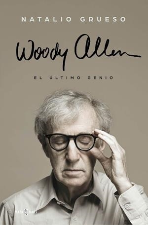 WOODY ALLEN: EL ÚLTIMO GENIO | 9788401016691 | GRUESO, NATALIO
