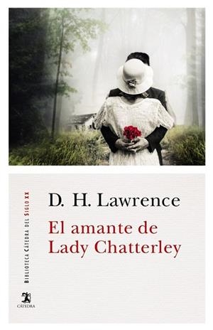 AMANTE DE LADY CHATTERLEY, EL | 9788437636009 | LAWRENCE, D. H.