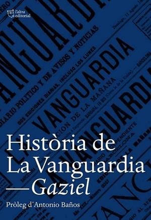 HISTORIA DE LA VANGUARDIA | 9788494508530 | GAZIEL/CALVET, AGUSTI