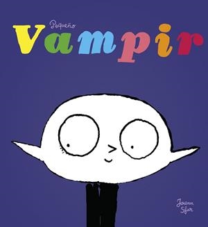 PEQUEÑO VAMPIR | 9788416167449 | SFAR, JOANN