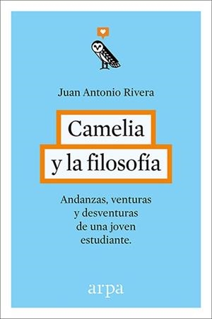 CAMELIA Y LA FILOSOFIA | 9788416601240 | RIVERA, JUAN ANTONIO