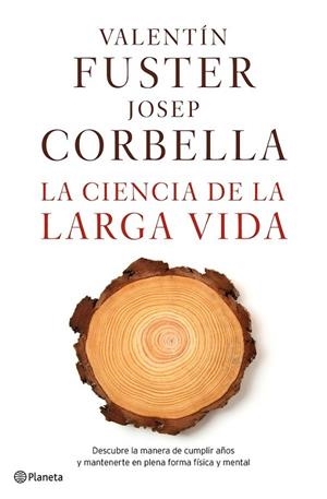 CIENCIA DE LA LARGA VIDA, LA | 9788408162612 | FUSTER, VALENTÍN/CORBELLA, JOSEP