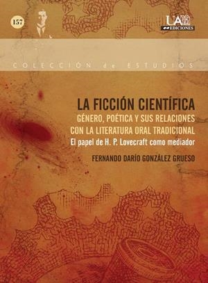 LA FICCIÓN CIENTÍFICA. GÉNERO, POÉTICA Y SUS RELACIONES CON | 9788483443583 | GONZÁLEZ GRUESO, FERNANDO DARÍO