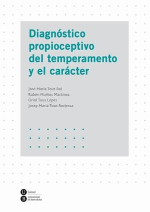 DIAGNÓSTICO PROPIOCEPTIVO DEL TEMPERAMENTO Y EL CARÁCTER | 9788447535965 | TOUS RAL, JOSÉ MARÍA