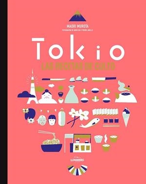TOKYO, LAS RECETAS DE CULTO | 9788416489022 | MUROTA, MAORI